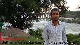 Bethamangala palar dam All gates opened special report [upl. by Lody]