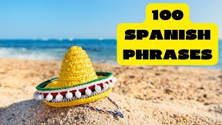 100 SPANISH PHRASES LEARN SPANISH FAST SPEAK SPANISH FLUENTLY SPANISH BASIC PHRASES [upl. by Eustache]