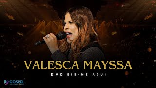 Valesca Mayssa  Os Melhores Clipes DVD Eisme Aqui [upl. by Cirtap]