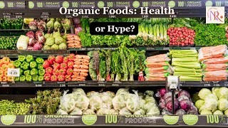 The Science Behind Organic Foods Are They Healthier [upl. by Valry]