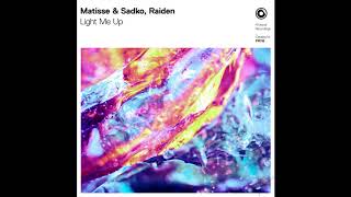 Matisse amp Sadko amp Raiden  Light Me Up Extended Mix [upl. by Eelra]