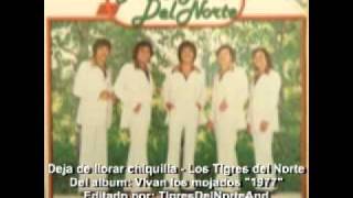 Los Tigres del Norte  Deja de llorar chiquilla [upl. by Vasiliki]