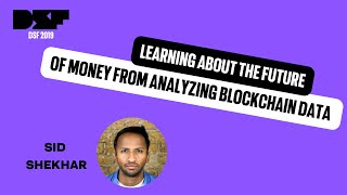 Learning about the future of money from analyzing blockchain data  Data Science Festival [upl. by Drusilla]