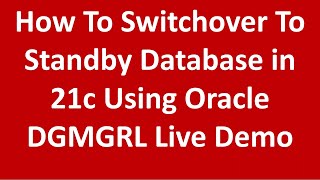 How To Switchover To Standby Database Using Oracle 21c Data Guard Broker [upl. by Aicelef843]