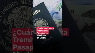 Estos son los precios del pasaporte mexicano en 2024  N Shorts [upl. by Una]