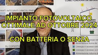 Limpianto fotovoltaico ottimale ad ottobre 2024 con o senza batterie [upl. by Lechner]