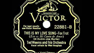 1931 Ted Weems  This Is My Love Song Wes Vaughan vocal [upl. by Quartana805]