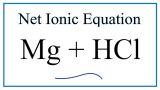 Net Ionic Equation for Mg  HCl Magnesium  Hydrochloric acid [upl. by Farmelo765]