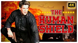 The Human Shield Full Movie  HD [upl. by Eednil]