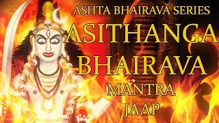 Asithanga Bhairava Mantra Jaap  108 Repetitions  Ashta Bhairava Series [upl. by Heilner929]