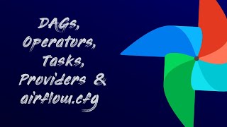 Airflow tutorial  DAGs Operators Tasks Providers amp airflowcfg [upl. by Connie]