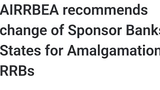 RRB Amalgamation  AIRRBEA Reccomended for Change Of Sponsor Bank In 4 States [upl. by Alby]