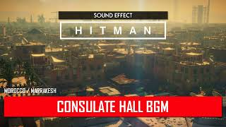 HITMAN  Consulate Hall BGM ♪ MoroccoMarrakesh [upl. by Travis]