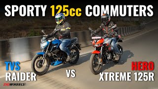 Hero Xtreme 125R vs TVS Raider  Which is the better 125cc sporty commuter  ZigWheels [upl. by Siddra384]