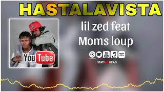 lil zed feat Moms loup hastalavista 2024 [upl. by Janela]