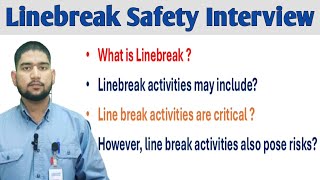 Linebreak safety interview  what is Linebreak  linebreak hazards  Linebreak safety [upl. by Gottlieb667]