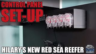 CONTROL PANEL SetUp  Hilarys New RED SEA Reefer [upl. by Lim]