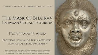 The Mask of Bhairav  Prof Naman P Ahuja [upl. by Beau553]