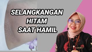 SELANGKANGAN HITAM DAN GATAL SAAT HAMIL [upl. by Suiramad]