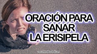 ORACION PARA PEDIR LA SANACION DE LA ERISIPELA [upl. by Stephenie]