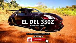 Grupo Sin Marca  El Del 350z Corridos 2018 [upl. by Trixy283]