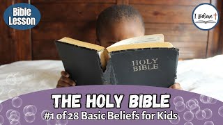 quotTHE HOLY BIBLEquot  Bible Lessons for Kids  I Believe 1 [upl. by Devon]