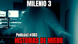 Milenio 3  Historias de miedo Podcast 303 [upl. by Lledra]