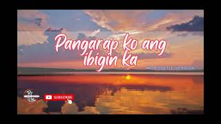 Pangarap ko ang ibigin ka  Morissette Version Lyrics [upl. by Assyli]