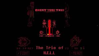 Underfell Great Time trio Trio of HELL [upl. by Bove608]