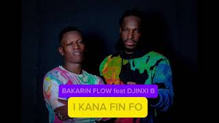 BAKARIN FLOW FEAT DJINXI B  I KANA FIN FO [upl. by Ysak]