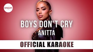 Anitta  Boys Dont Cry Official Karaoke Instrumental  SongJam [upl. by Puto620]