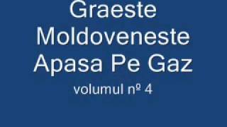 Graeste Moldoveneste  Apasa Pe Gaz [upl. by Aicala]