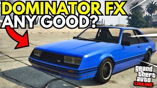 Is The NEW DOMINATOR FX ANY GOOD In GTA 5 ONLINE [upl. by Timi]