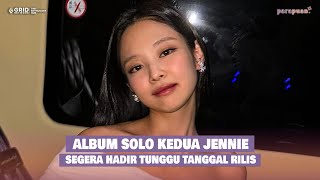 Jennie BLACKPINK Siapkan Album Solo Kedua Bareng Agensi Sendiri [upl. by Sudoeht]