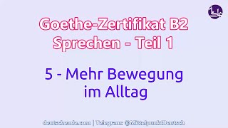 05  Mehr Bewegung im Alltag  Goethe B2  Sprechen  Teil 1 [upl. by Lilyan722]