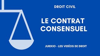 Le contrat consensuel définition et exemple [upl. by Vivle122]