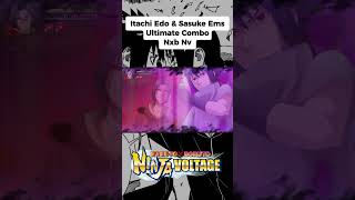 Itachi Edo Tensei amp Sasuke Uchiha EMS  Ultimate Combo  Naruto x Boruto Ninja Voltage [upl. by Ellirpa240]