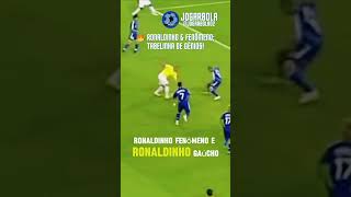 🔥 Ronaldinho amp Fenômeno Tabelinha de Gênios [upl. by Pierpont]