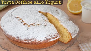 TORTA SOFFICE ALLO YOGURT  Ricetta Facile Fatto in Casa da Benedetta [upl. by Onitnerolf]