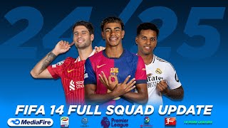 FIFA 14 FINAL SQUAD UPDATE🔥 SEASON 2425 ALL SQUADS RATINGS LEAGUES 100 DONE MEDIA FIRE LINK [upl. by Eislrahc]