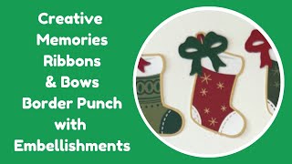 Creative Memories Ribbons amp Bows Border Punch with Embellishments [upl. by Courtland]