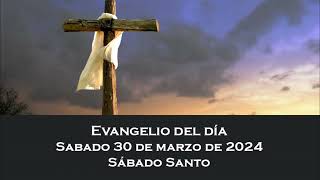 Evangelio del sábado 30 de marzo de 2024 [upl. by Ylrevaw115]