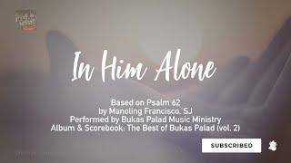 IN HIM ALONE  Bukas Palad Music Ministry Lyric Video [upl. by Algar]