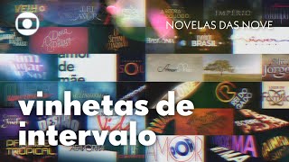 VINHETAS DE INTERVALO NOVELAS DAS NOVEOITO DA TV GLOBO 19902021 [upl. by Nolrak738]