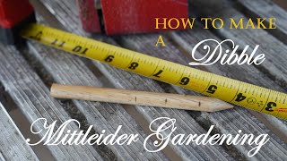 How to Make a Dibble Mittleider Gardening Dibble Dibber Dibbler [upl. by Doretta]