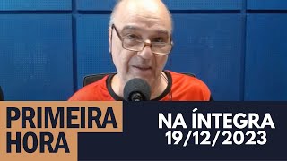 Primeira Hora com Rogério Mendelski 19122023 [upl. by Sonya600]