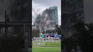 Implosion of capital one building in Lake Charles Louisiana USA sosatisfyingtowatch [upl. by Adnopoz]