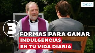 3 formas para ganar indulgencias en tu vida diaria [upl. by Duomham]