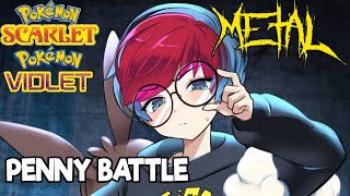 【Metal】 Pokémon Scarlet amp Violet  Battle Penny [upl. by Ojeillib638]