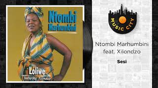 Ntombi Marhumbini feat Xilondzo  Sesi  Official Audio [upl. by Nylirehc]